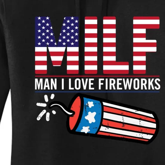 MILF Man I Love Fireworks 4th Of July Funny Fourth Of July Women's Pullover Hoodie