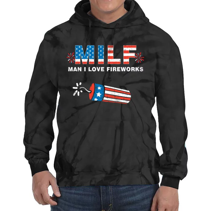 MILF Man I Love Fireworks 4th Of July Funny Fourth Of July Tie Dye Hoodie