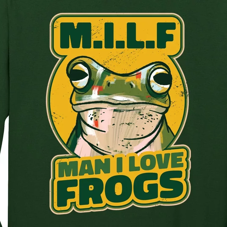 MILF Man I Love Frogs Funny Tall Long Sleeve T-Shirt