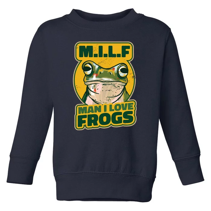 MILF Man I Love Frogs Funny Toddler Sweatshirt