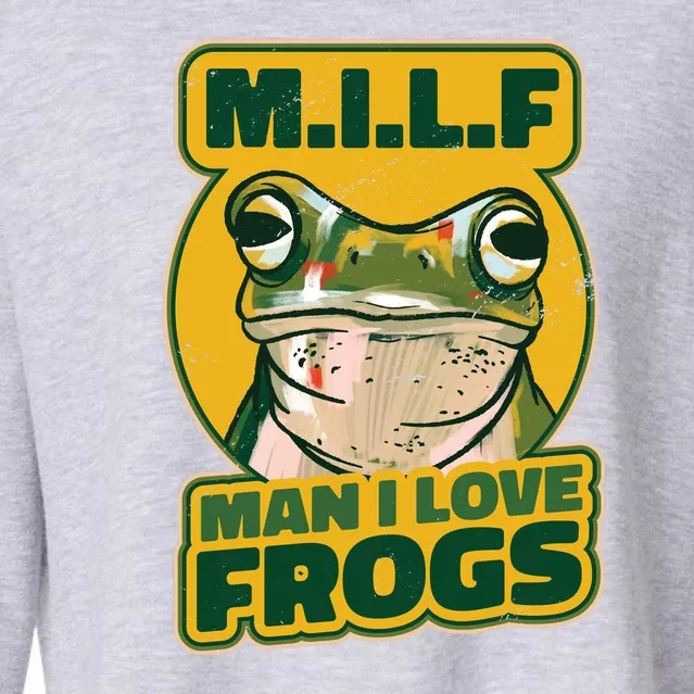 MILF Man I Love Frogs Funny Cropped Pullover Crew