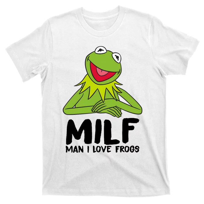 Milf Man I Love Frogs T-Shirt