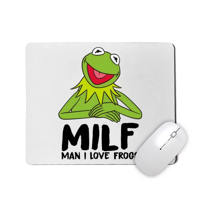 Milf Man I Love Frogs Mousepad