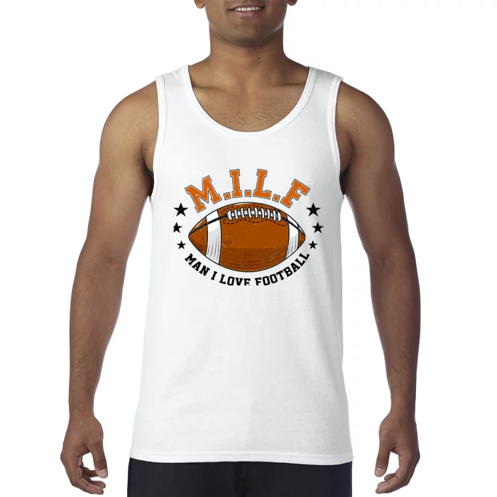 Milf Man I Love Football Funny Adult Humor And Wo Tank Top