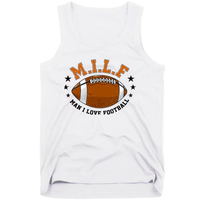 Milf Man I Love Football Funny Adult Humor And Wo Tank Top