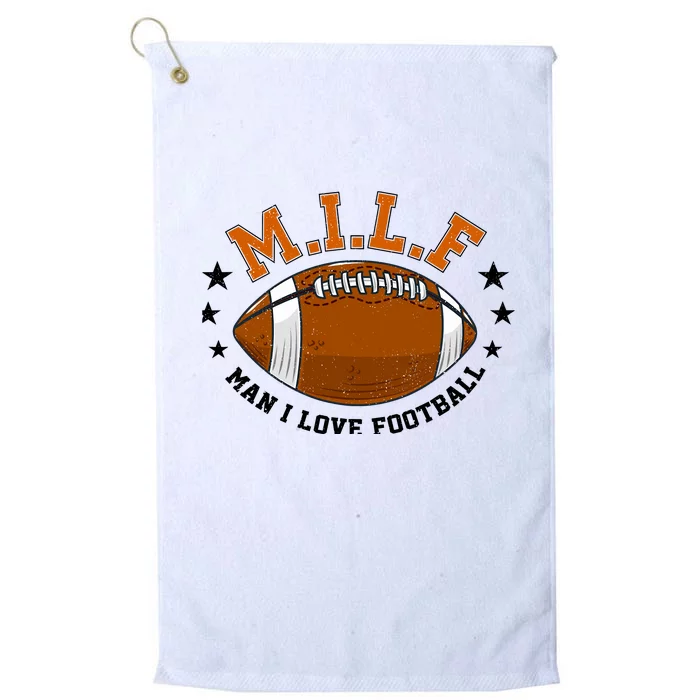 Milf Man I Love Football Funny Adult Humor And Wo Platinum Collection Golf Towel