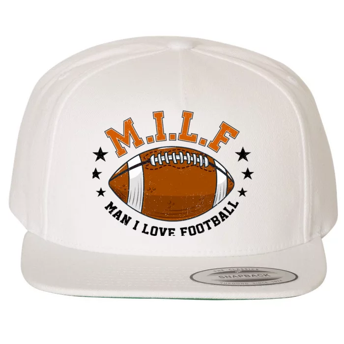 Milf Man I Love Football Funny Adult Humor And Wo Wool Snapback Cap