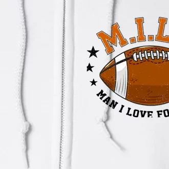 Milf Man I Love Football Funny Adult Humor And Wo Full Zip Hoodie