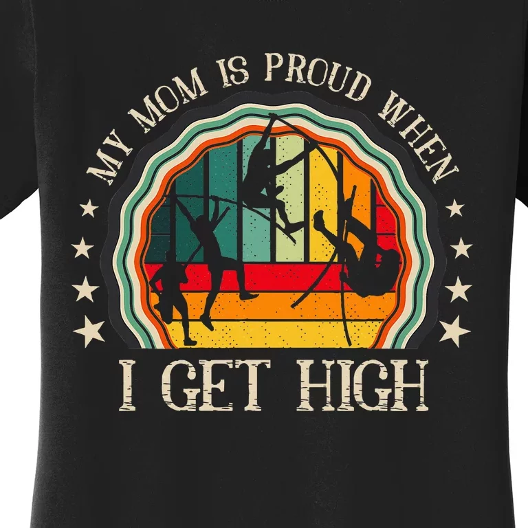 My Mom Is Proud When I Get High Pole Vault Track And Field Women's T-Shirt