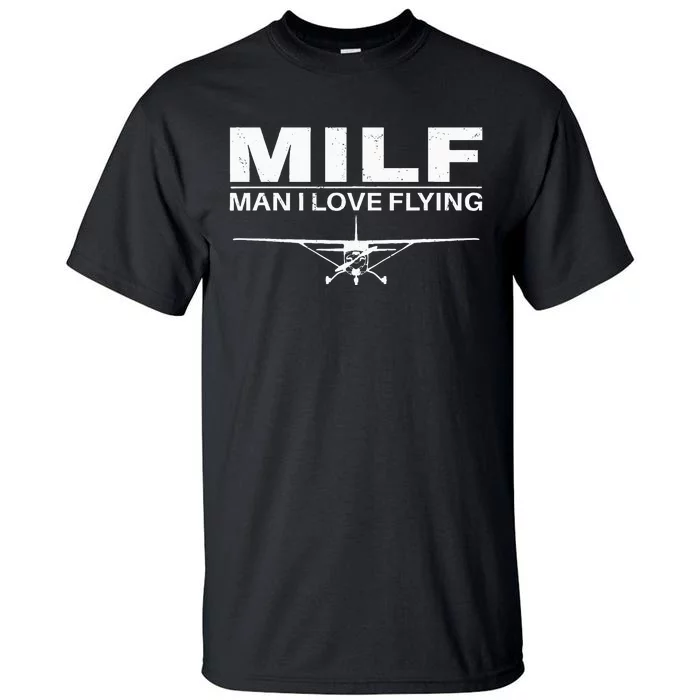 Milf Man I Love Flying Tall T-Shirt