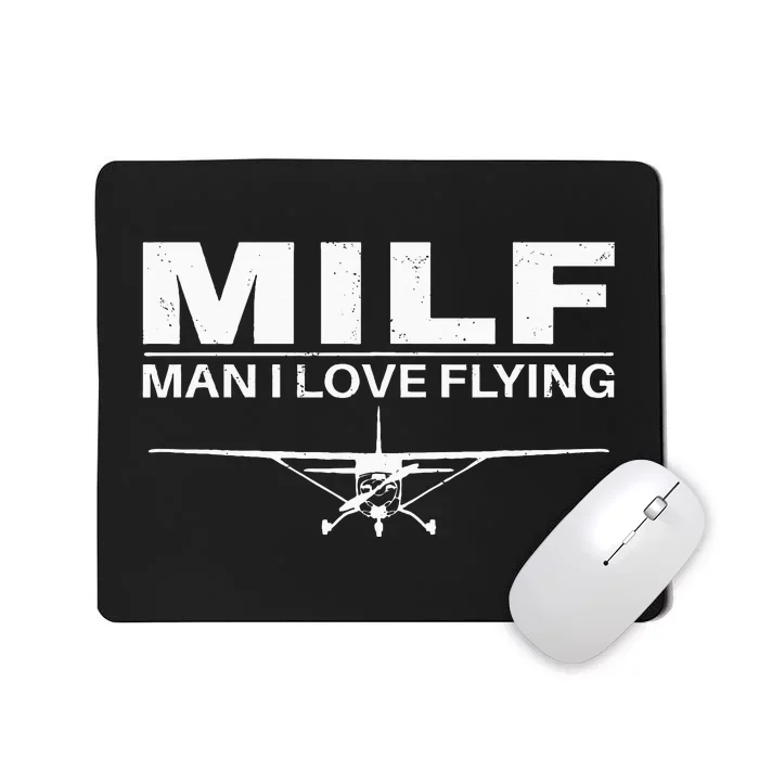 Milf Man I Love Flying Mousepad