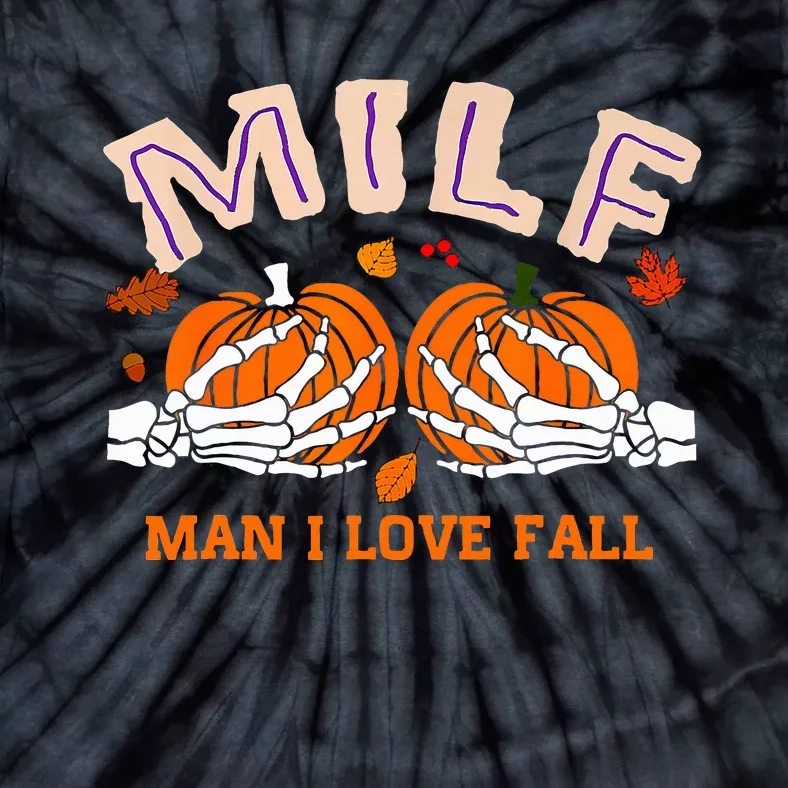 Milf Man I Love Fall Skeleton Pumpkin Hand Boob Tie-Dye T-Shirt