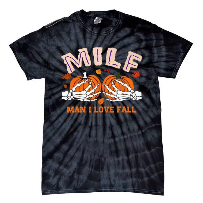 Milf Man I Love Fall Skeleton Pumpkin Hand Boob Tie-Dye T-Shirt