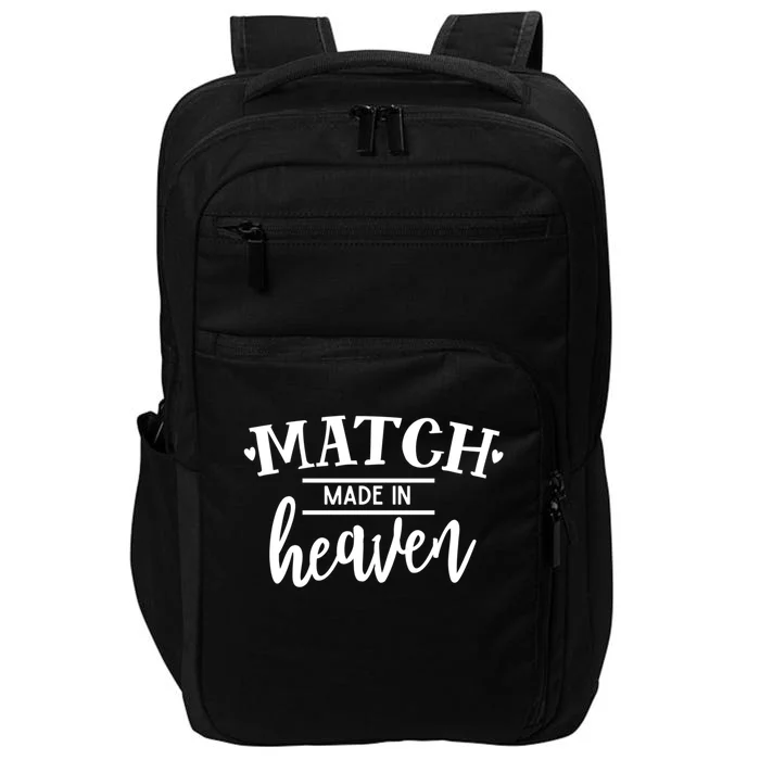 Match Made In Heaven Love Family Friendship Blessings Gift Impact Tech Backpack