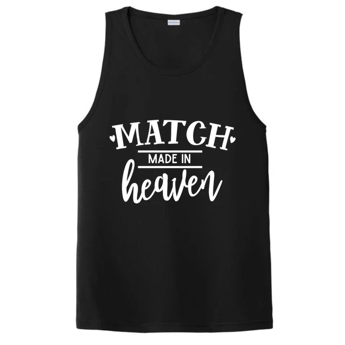 Match Made In Heaven Love Family Friendship Blessings Gift Performance Tank