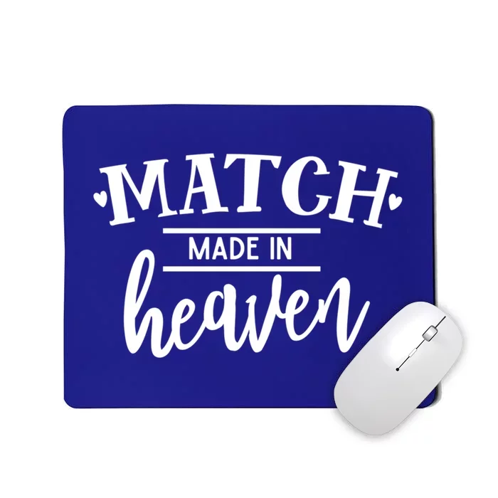 Match Made In Heaven Love Family Friendship Blessings Gift Mousepad