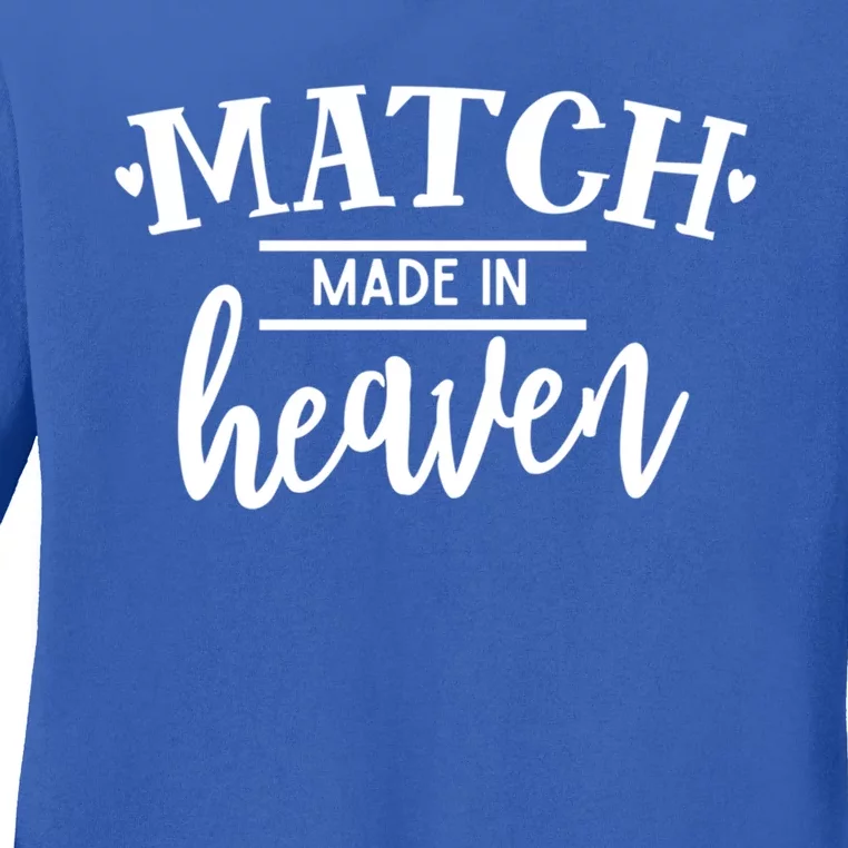 Match Made In Heaven Love Family Friendship Blessings Gift Ladies Long Sleeve Shirt