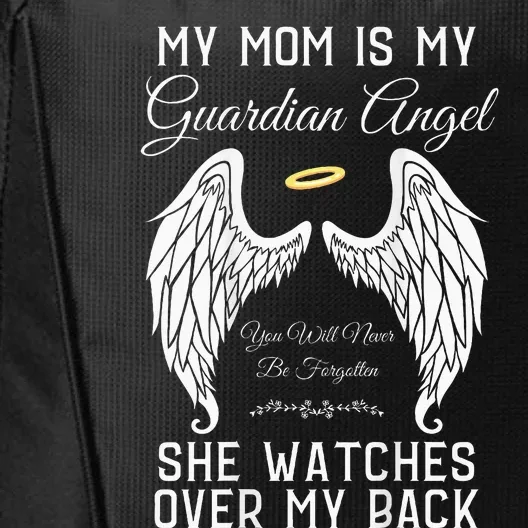 My Mom Is My Guardian Angel In Heaven Memorial Memory Miss City Backpack