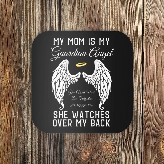 My Mom Is My Guardian Angel In Heaven Memorial Memory Miss Coaster