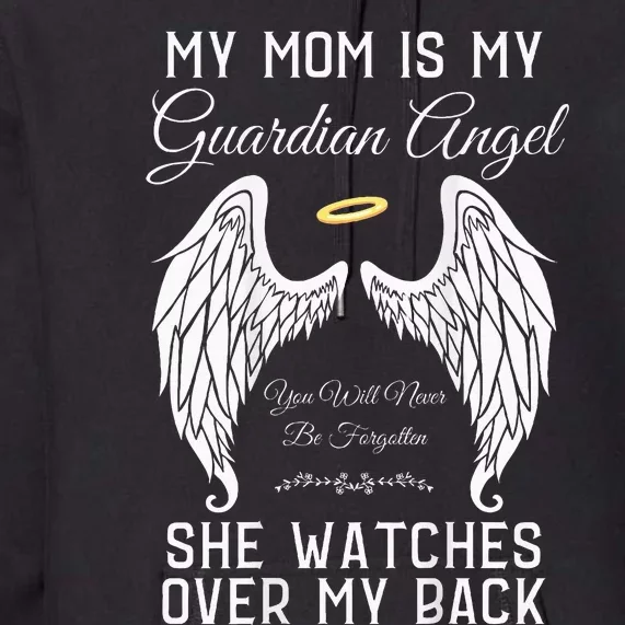 My Mom Is My Guardian Angel In Heaven Memorial Memory Miss Premium Hoodie