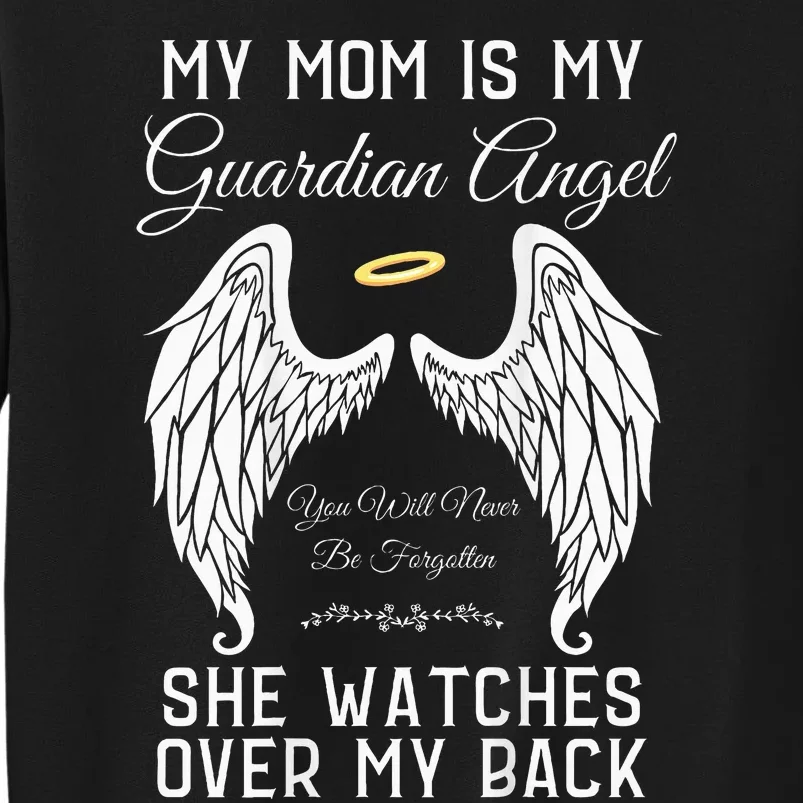 My Mom Is My Guardian Angel In Heaven Memorial Memory Miss Tall Sweatshirt