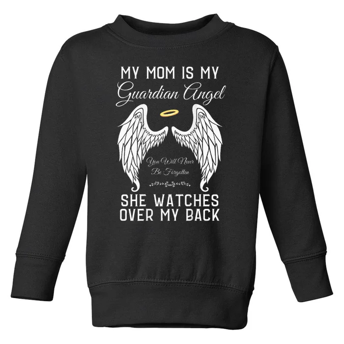 My Mom Is My Guardian Angel In Heaven Memorial Memory Miss Toddler Sweatshirt