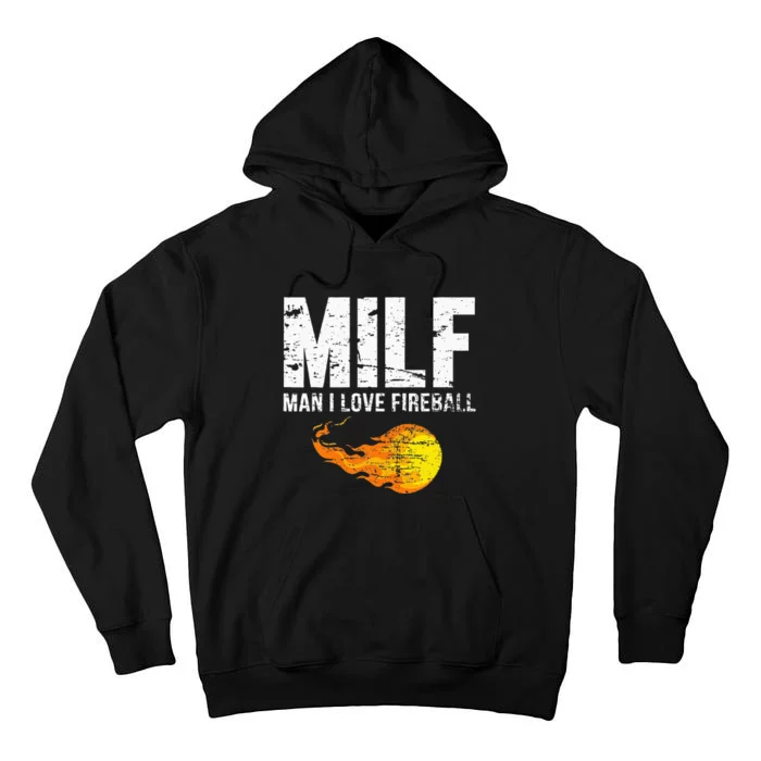 Milf Man I Love F.I.R.E.B.A.L.L Tall Hoodie