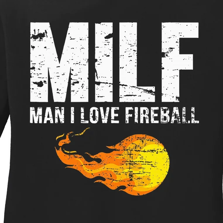 Milf Man I Love F.I.R.E.B.A.L.L Ladies Long Sleeve Shirt