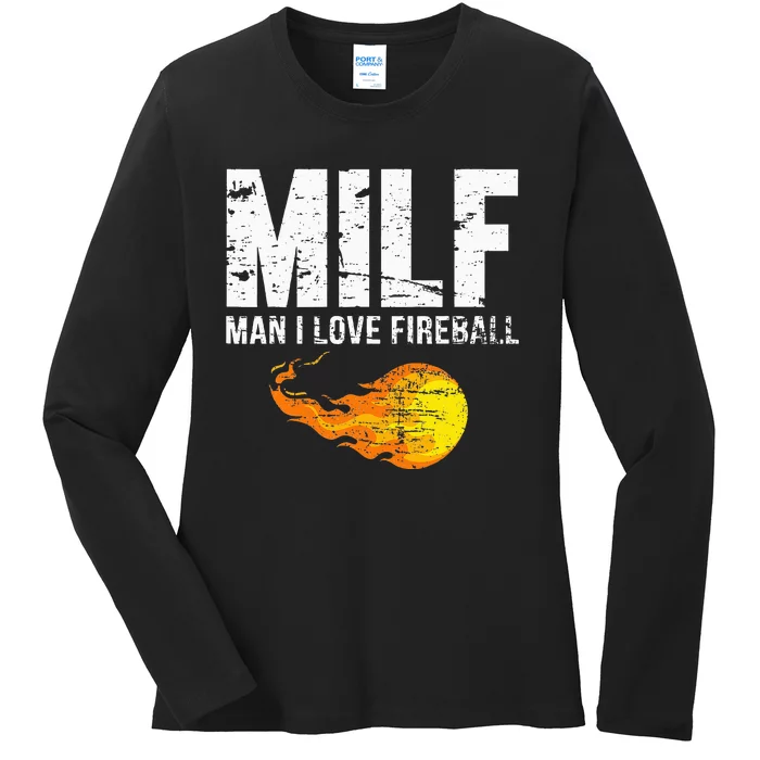 Milf Man I Love F.I.R.E.B.A.L.L Ladies Long Sleeve Shirt