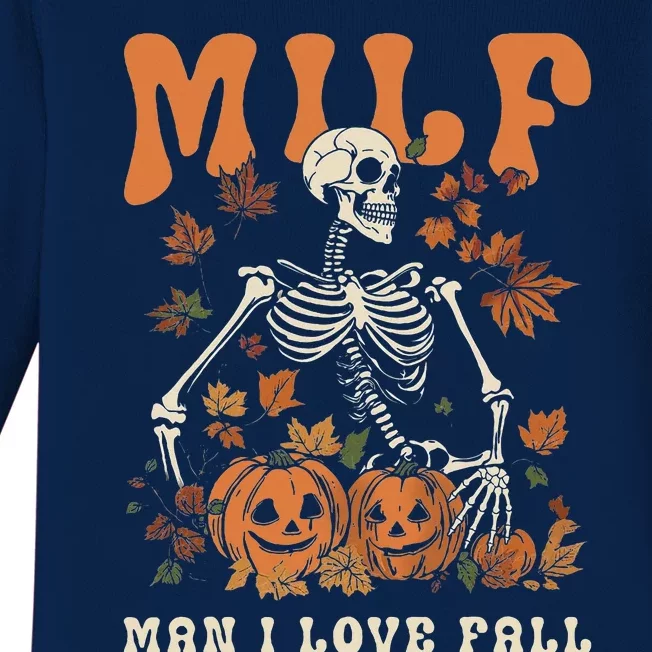 MILF Man I Love Fall Skeleton Pumpkin Thankgiving Funny Baby Long Sleeve Bodysuit