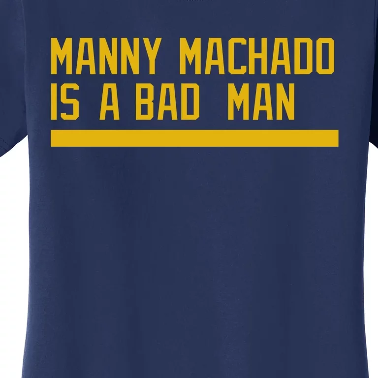 Manny Machado Is A Bad Man Women's T-Shirt