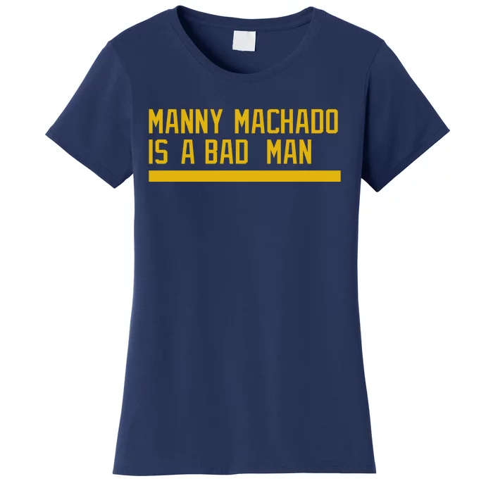 Manny Machado Is A Bad Man Women's T-Shirt