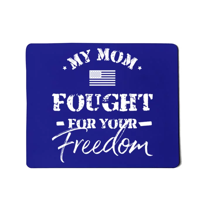 My Mom Is A Veteran Daughter Son Gift Mousepad