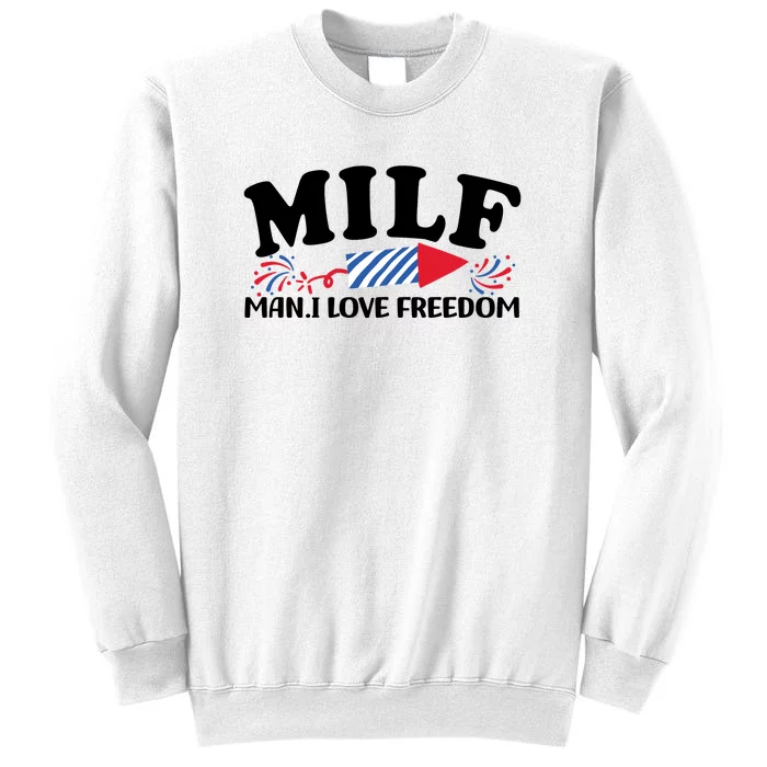 Milf Man I Love Freedom Funny 4th Of July Sweatshirt