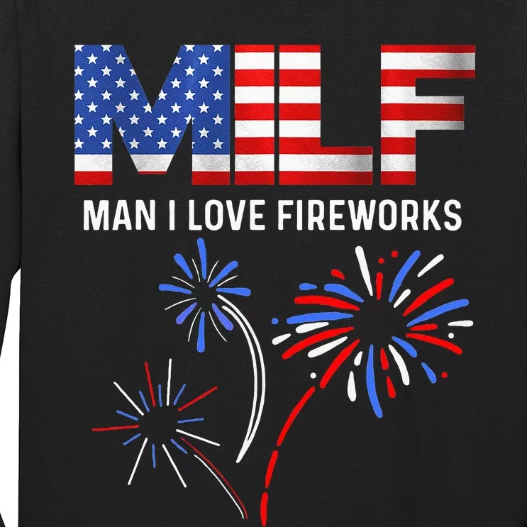 MILF Man I Love Fireworks Funny American Patriotic July 4th Long Sleeve Shirt