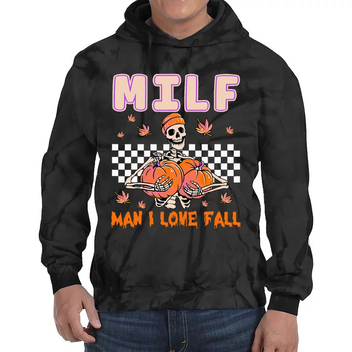 MILF Man I Love Fall Funny Skeleton Pumpkin Halloween Season Tie Dye Hoodie