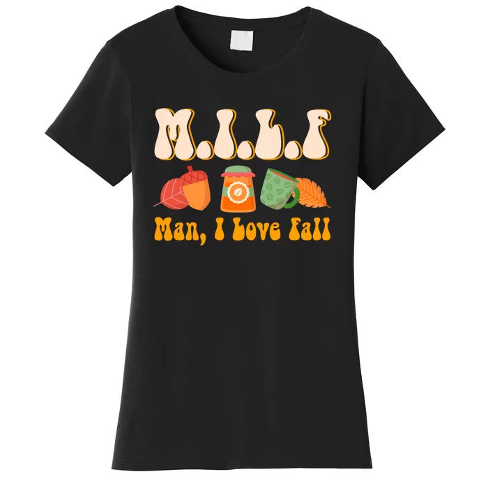 MILF Man I Love Fall Funny Pumpkin Autumn Lover Women's T-Shirt