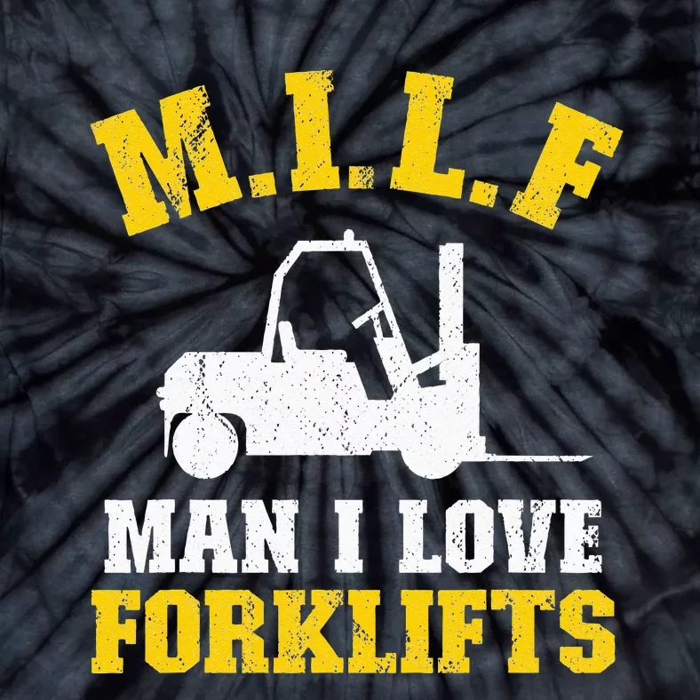 M.I.L.F Man I Love Forklifts Jokes Funny Forklift Driver Tie-Dye T-Shirt