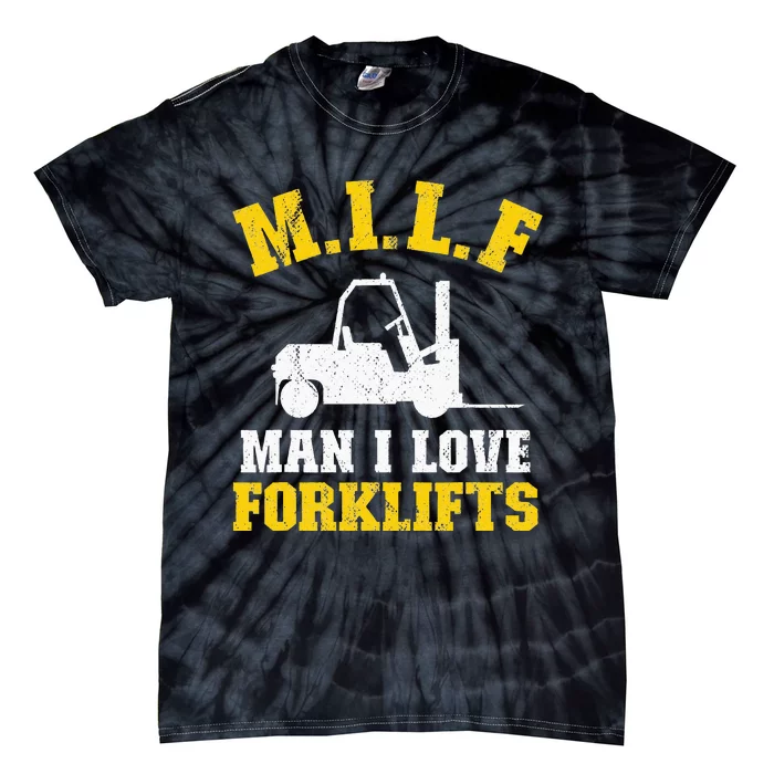 M.I.L.F Man I Love Forklifts Jokes Funny Forklift Driver Tie-Dye T-Shirt