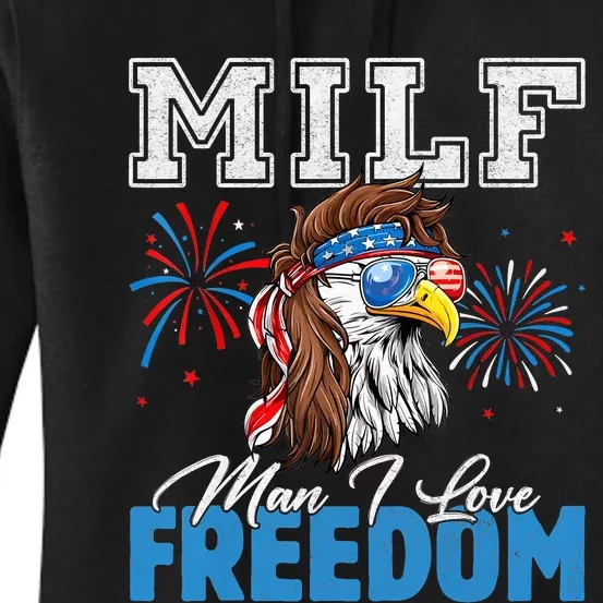 Milf Man I Love Freedom Eagle Funny Patriotic 4th Of July Women's Pullover Hoodie