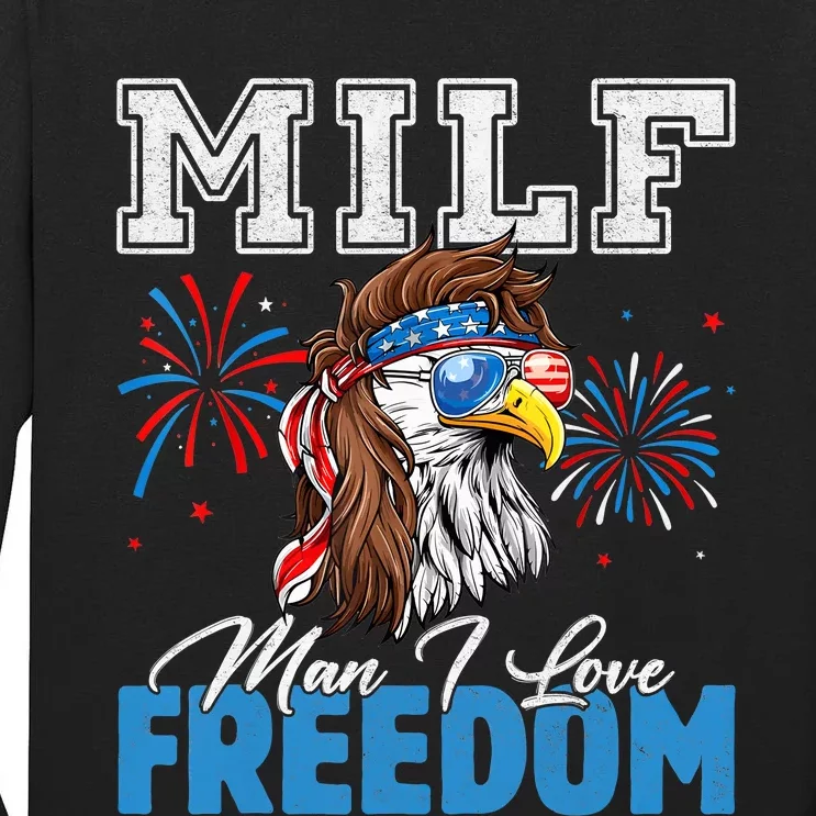 Milf Man I Love Freedom Eagle Funny Patriotic 4th Of July Tall Long Sleeve T-Shirt