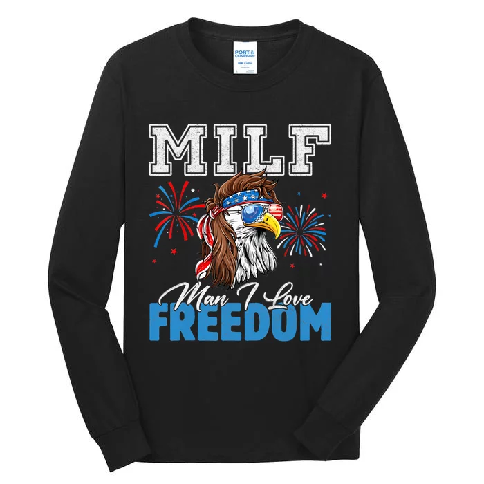 Milf Man I Love Freedom Eagle Funny Patriotic 4th Of July Tall Long Sleeve T-Shirt