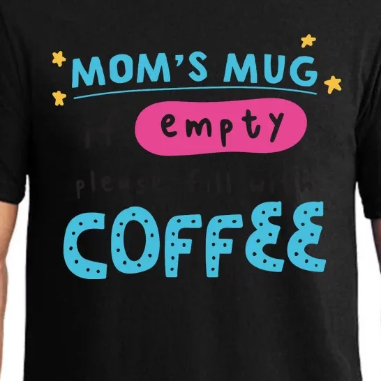 Mom's Mug Is Empty Please Fill With Coffee Pajama Set