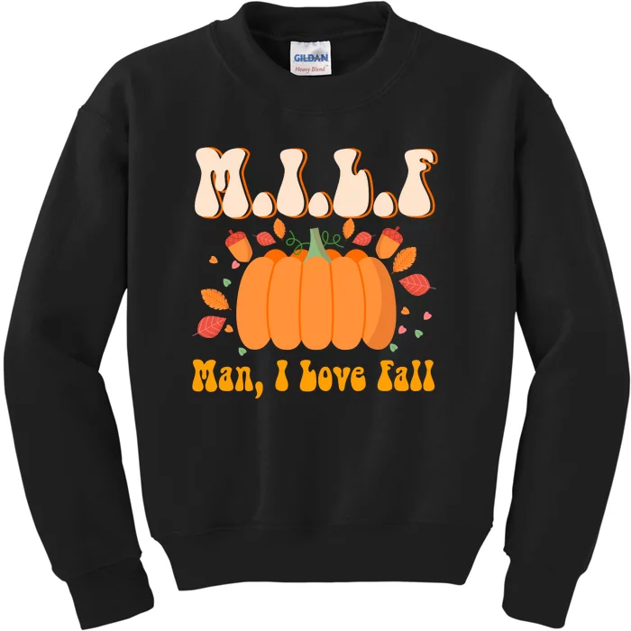 MILF Man I Love Fall Funny Pumpkin Autumn Lover Kids Sweatshirt