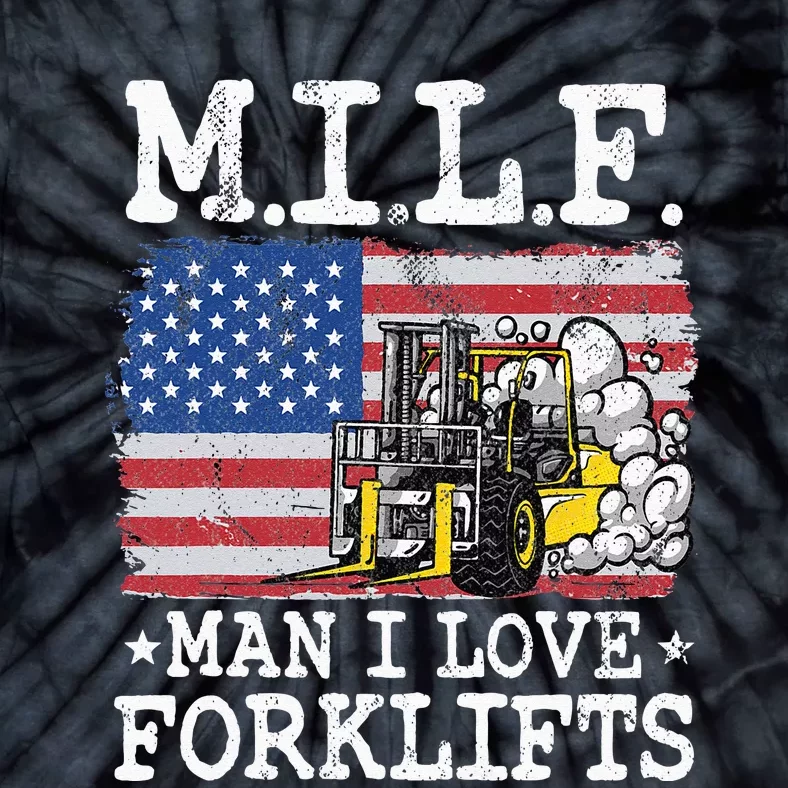 M.I.L.F. Man I Love Forklifts American Flag Forklift Driver Tie-Dye T-Shirt