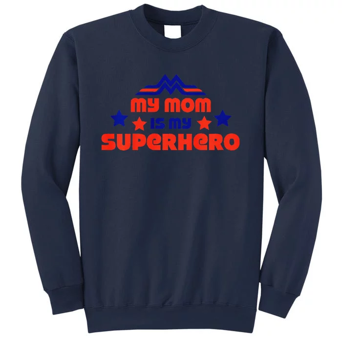 My Mom Is My Superhero Cute Mothers Day Sweatshirt