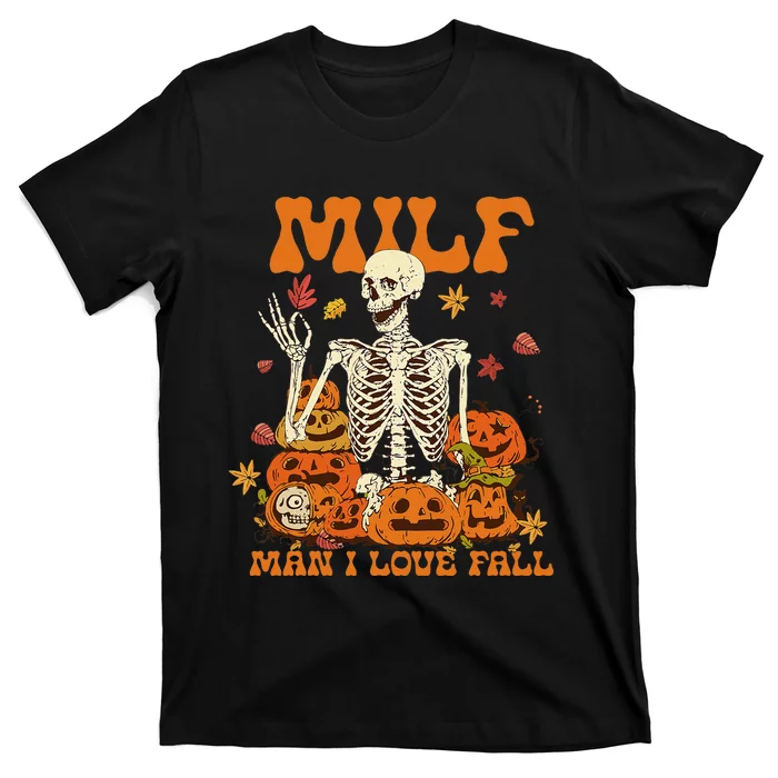 MILF Man I Love Fall Halloween Skeleton And Pumpkins Spooky T-Shirt