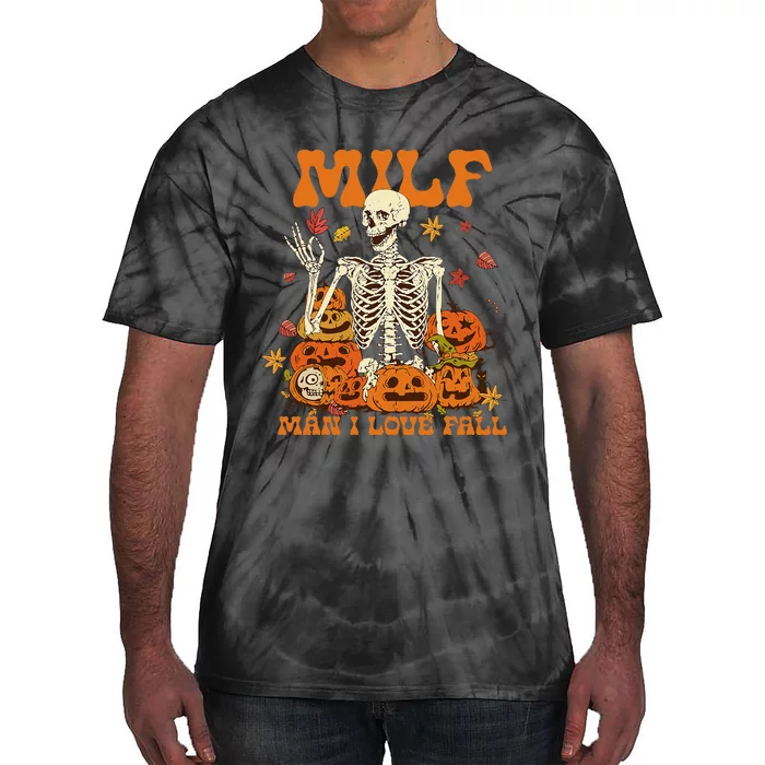 MILF Man I Love Fall Halloween Skeleton And Pumpkins Spooky Tie-Dye T-Shirt