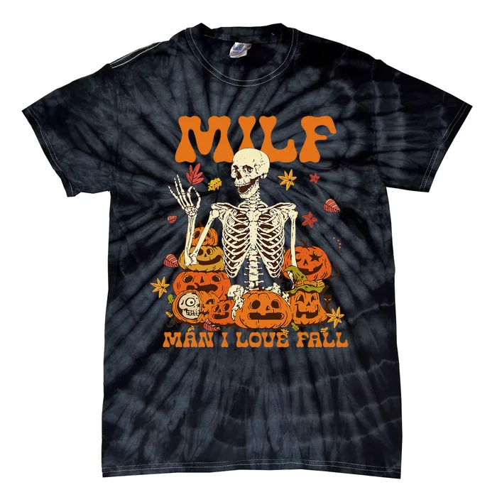 MILF Man I Love Fall Halloween Skeleton And Pumpkins Spooky Tie-Dye T-Shirt