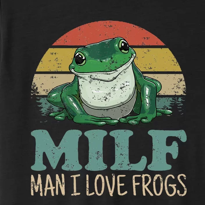 Milf Man I Love Frogs Funny Saying Frog Amphibian Lovers ChromaSoft Performance T-Shirt